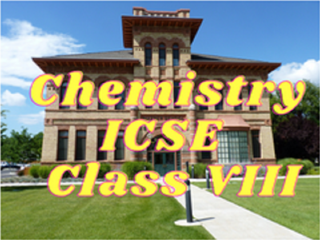 Chemistry (ICSE) - Class VIII
